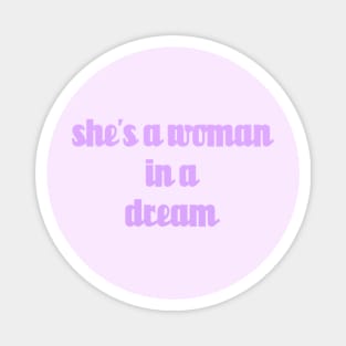 shes a woman in a dream // Purple Text Magnet